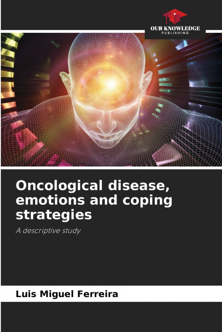 Oncological disease, emotions and coping strategies