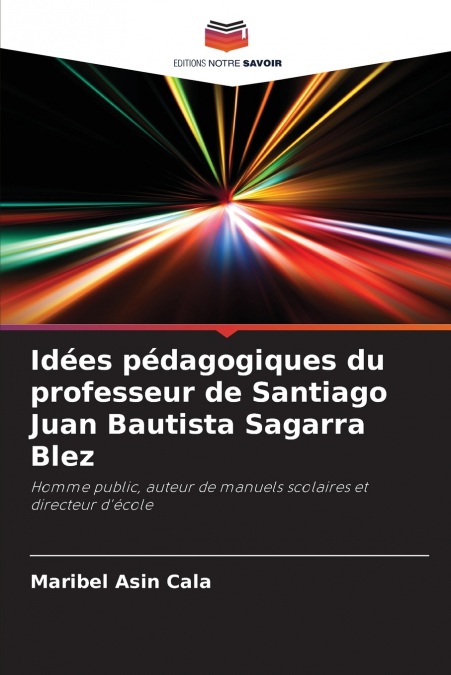 Idées pédagogiques du professeur de Santiago Juan Bautista Sagarra Blez