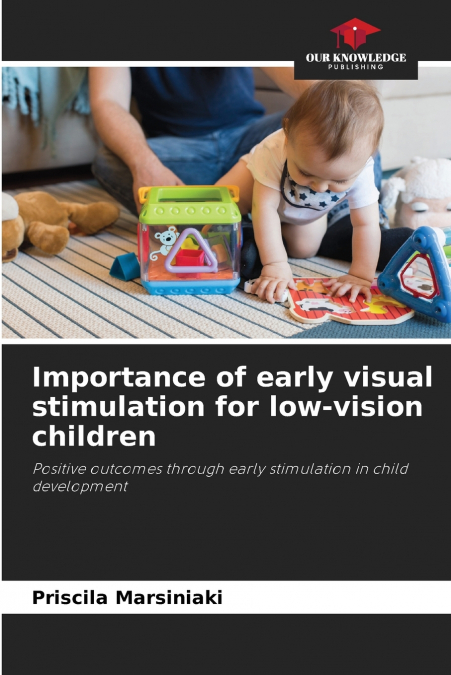 Importance of early visual stimulation for low-vision children