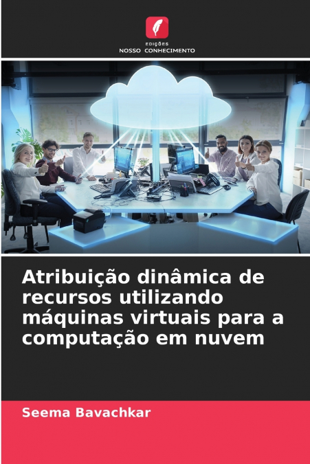 Atribuição dinâmica de recursos utilizando máquinas virtuais para a computação em nuvem