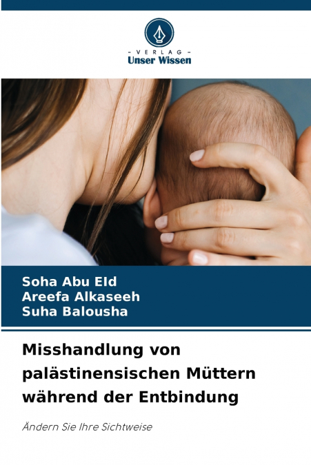 Misshandlung von palästinensischen Müttern während der Entbindung
