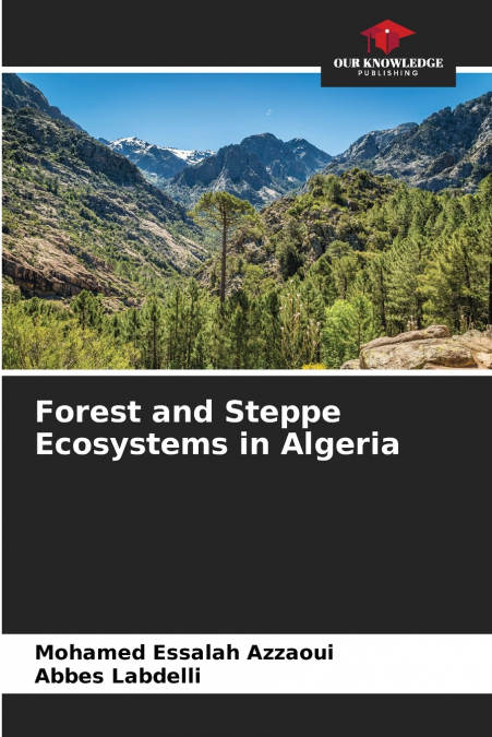 Forest and Steppe Ecosystems in Algeria