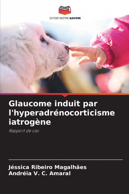 Glaucome induit par l’hyperadrénocorticisme iatrogène