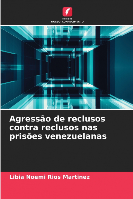 Agressão de reclusos contra reclusos nas prisões venezuelanas