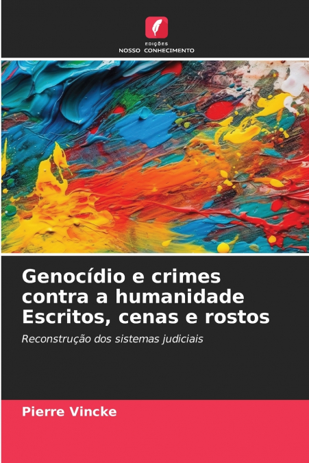 Genocídio e crimes contra a humanidade Escritos, cenas e rostos