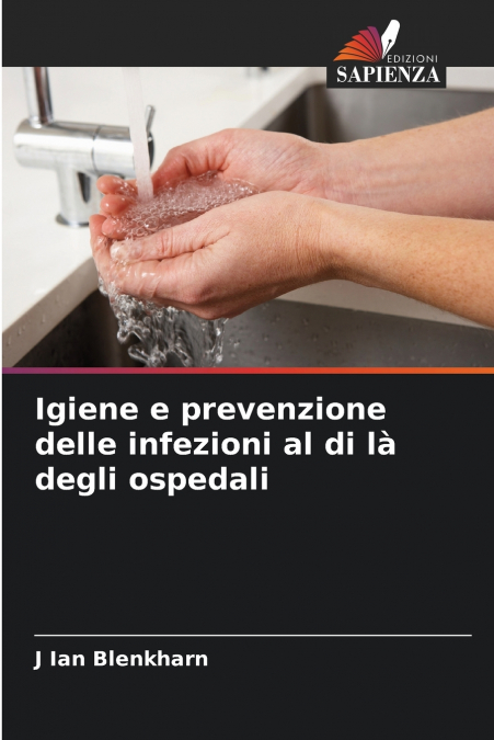 Igiene e prevenzione delle infezioni al di là degli ospedali