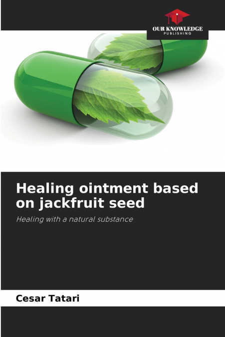 Healing ointment based on jackfruit seed