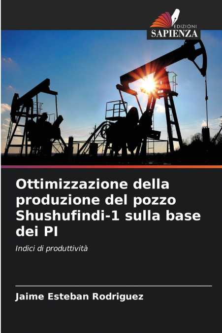 Ottimizzazione della produzione del pozzo Shushufindi-1 sulla base dei PI