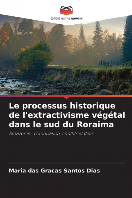 Le processus historique de l’extractivisme végétal dans le sud du Roraima