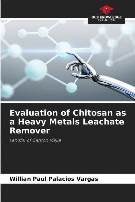 Evaluation of Chitosan as a Heavy Metals Leachate Remover