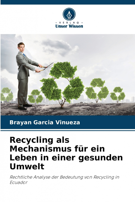Recycling als Mechanismus für ein Leben in einer gesunden Umwelt