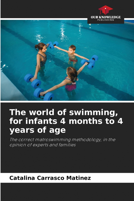 The world of swimming, for infants 4 months to 4 years of age