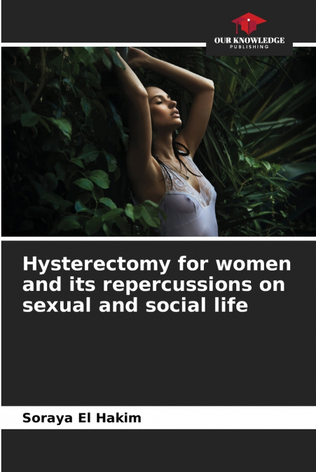 Hysterectomy for women and its repercussions on sexual and social life