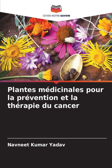 Plantes médicinales pour la prévention et la thérapie du cancer