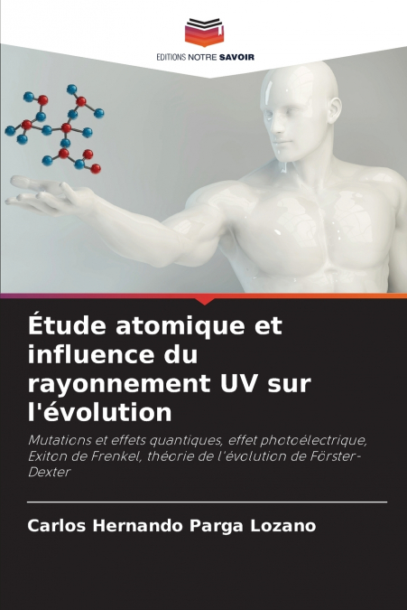 Étude atomique et influence du rayonnement UV sur l’évolution
