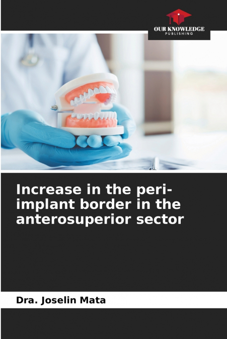 Increase in the peri-implant border in the anterosuperior sector