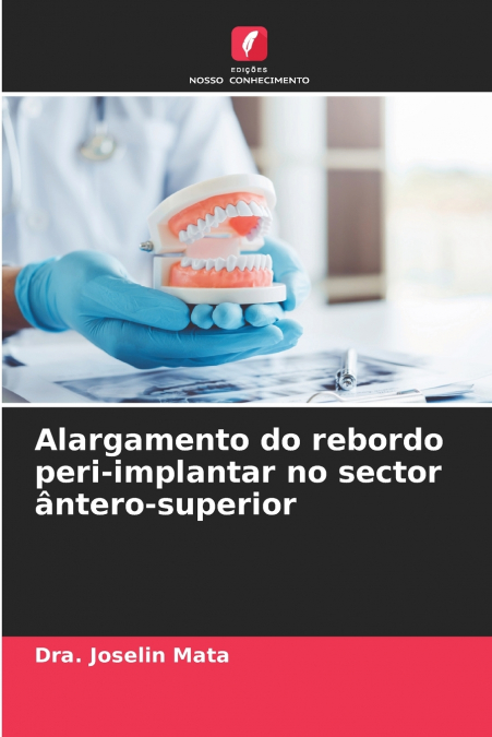 Alargamento do rebordo peri-implantar no sector ântero-superior