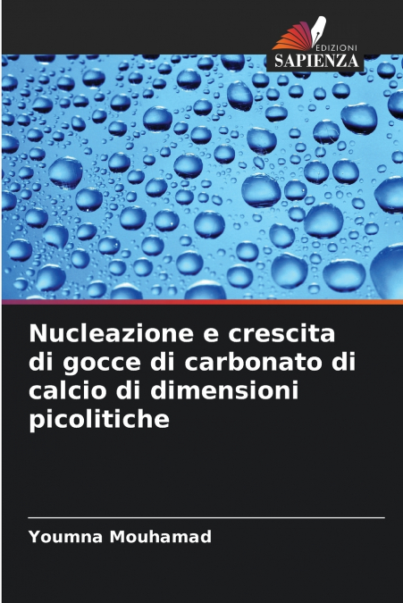 Nucleazione e crescita di gocce di carbonato di calcio di dimensioni picolitiche