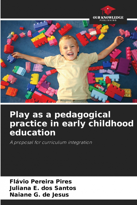 Play as a pedagogical practice in early childhood education