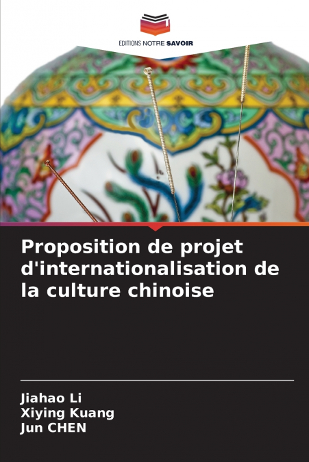 Proposition de projet d’internationalisation de la culture chinoise
