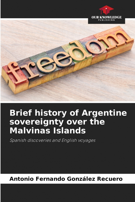 Brief history of Argentine sovereignty over the Malvinas Islands