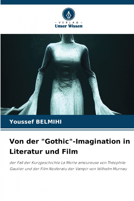Von der 'Gothic'-Imagination in Literatur und Film