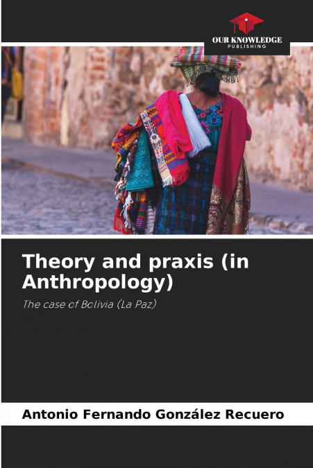 Theory and praxis (in Anthropology)