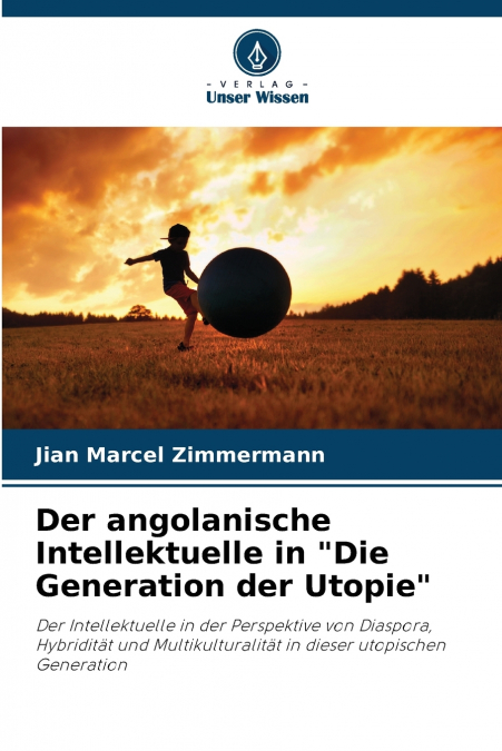 Der angolanische Intellektuelle in 'Die Generation der Utopie'