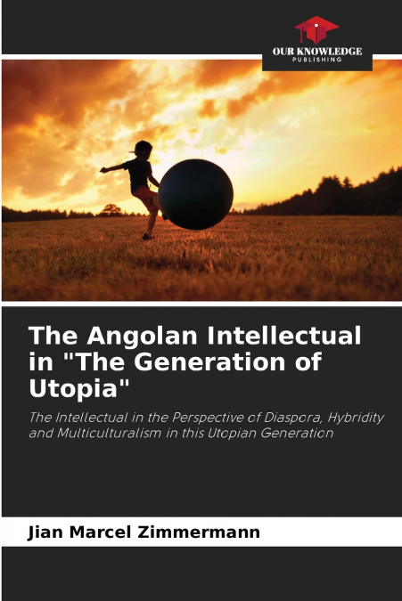 The Angolan Intellectual in 'The Generation of Utopia'