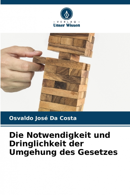 Die Notwendigkeit und Dringlichkeit der Umgehung des Gesetzes