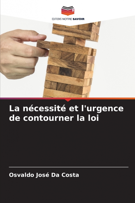 La nécessité et l’urgence de contourner la loi