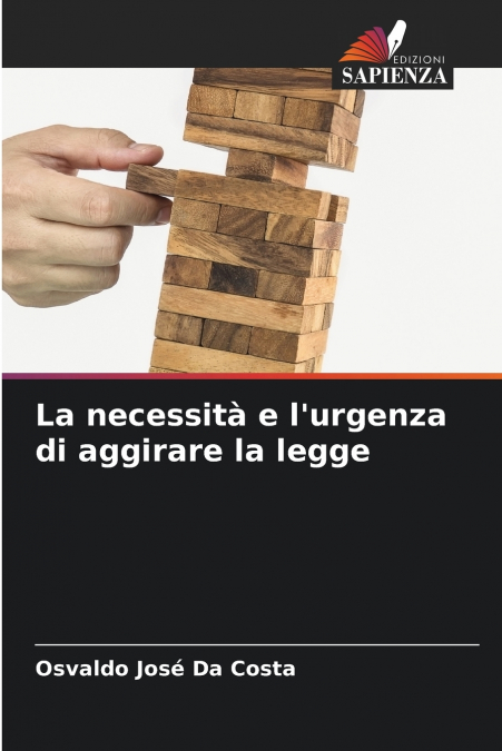 La necessità e l’urgenza di aggirare la legge