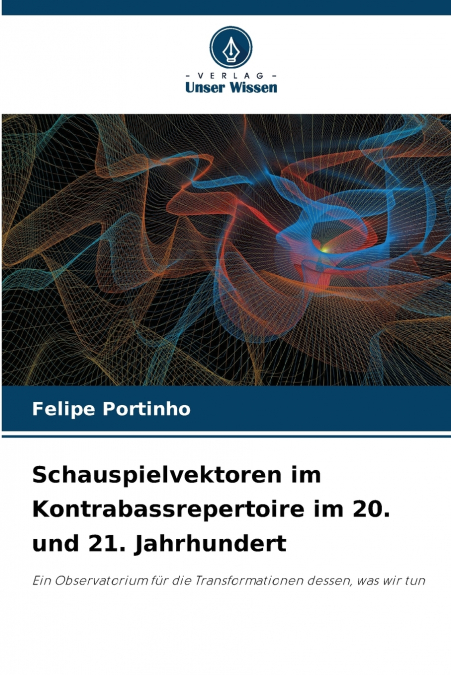 Schauspielvektoren im Kontrabassrepertoire im 20. und 21. Jahrhundert