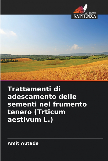 Trattamenti di adescamento delle sementi nel frumento tenero (Trticum aestivum L.)