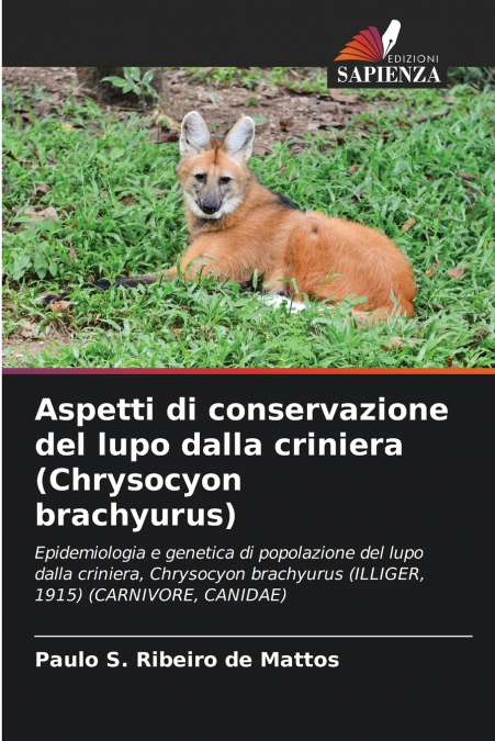 Aspetti di conservazione del lupo dalla criniera (Chrysocyon brachyurus)