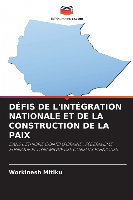 DÉFIS DE L’INTÉGRATION NATIONALE ET DE LA CONSTRUCTION DE LA PAIX
