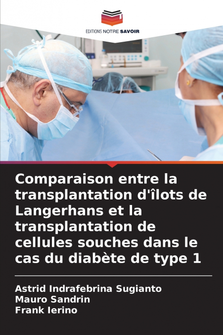 Comparaison entre la transplantation d’îlots de Langerhans et la transplantation de cellules souches dans le cas du diabète de type 1