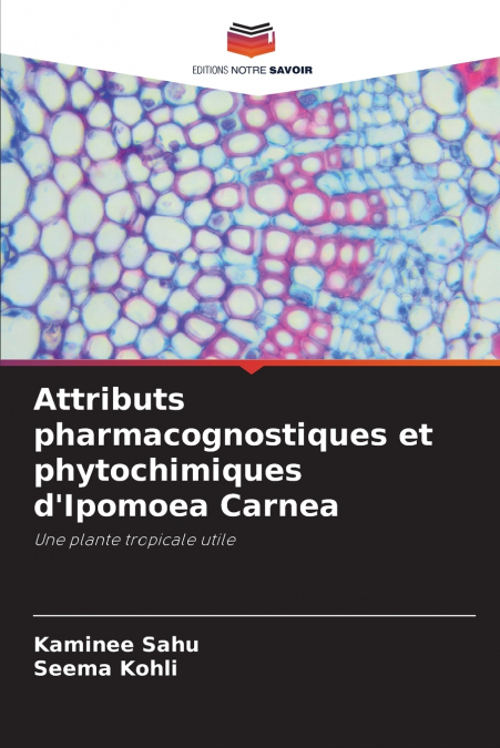 Attributs pharmacognostiques et phytochimiques d’Ipomoea Carnea