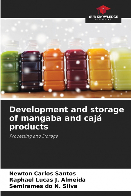 Development and storage of mangaba and cajá products