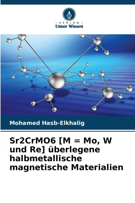 Sr2CrMO6 [M = Mo, W und Re] überlegene halbmetallische magnetische Materialien