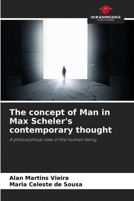 The concept of Man in Max Scheler’s contemporary thought