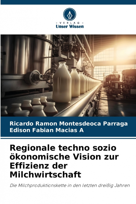 Regionale techno sozio ökonomische Vision zur Effizienz der Milchwirtschaft
