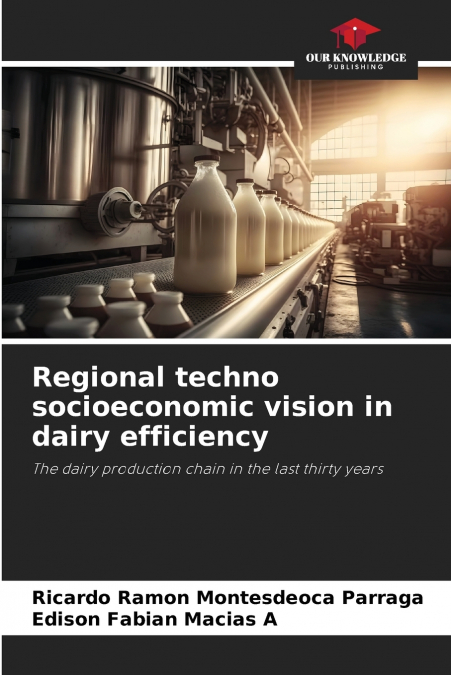Regional techno socioeconomic vision in dairy efficiency