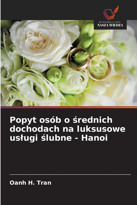 Popyt osób o średnich dochodach na luksusowe usługi ślubne - Hanoi