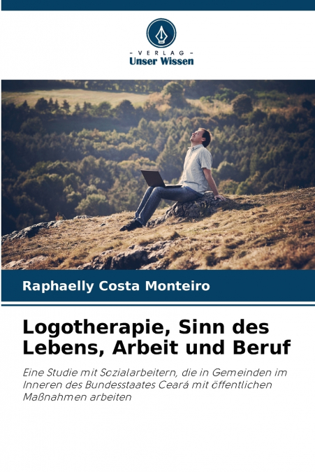 Logotherapie, Sinn des Lebens, Arbeit und Beruf