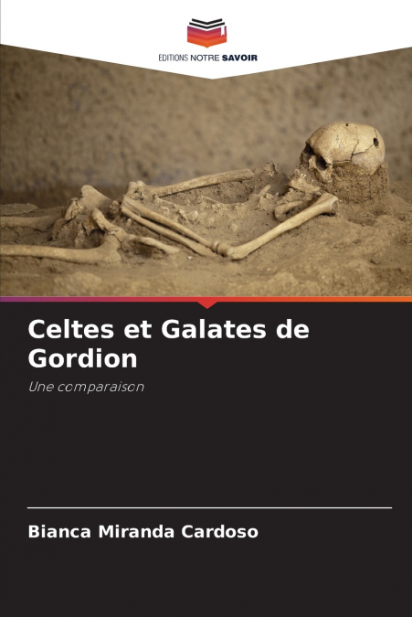 Celtes et Galates de Gordion
