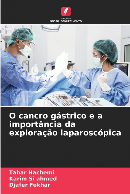 O cancro gástrico e a importância da exploração laparoscópica