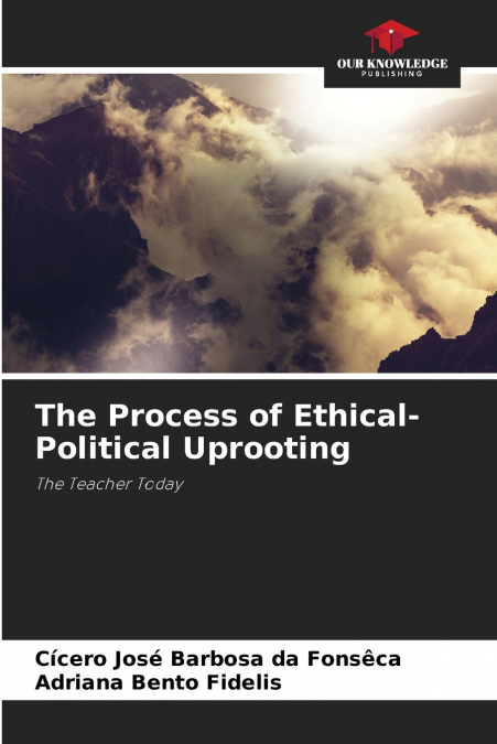 The Process of Ethical-Political Uprooting