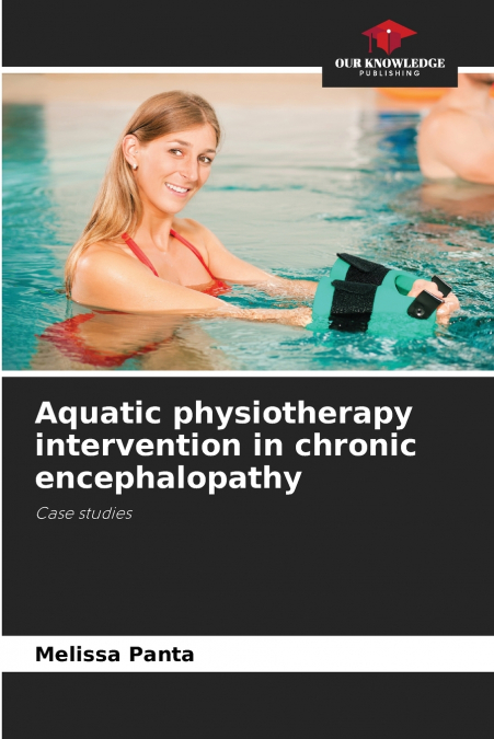 Aquatic physiotherapy intervention in chronic encephalopathy
