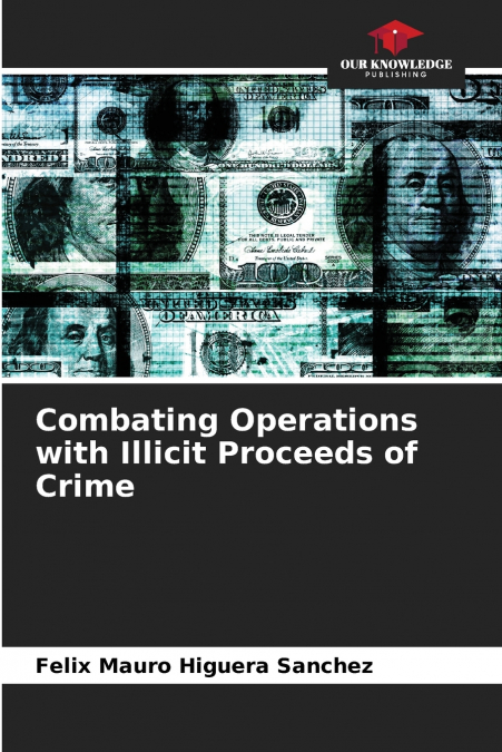 Combating Operations with Illicit Proceeds of Crime